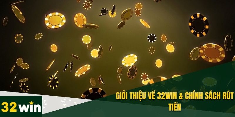 Rút Tiền 32win - Những Điều Cần Biết Trong Giao Dịch 3 Lưu ý và chính sách khi rút tiền 32win